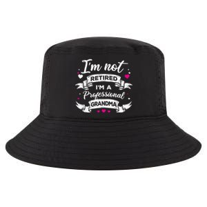 I'm Not Retired I Am A Professional Grandma Granny Family Gift Cool Comfort Performance Bucket Hat