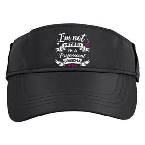 I'm Not Retired I Am A Professional Grandma Granny Family Gift Adult Drive Performance Visor