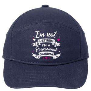 I'm Not Retired I Am A Professional Grandma Granny Family Gift 7-Panel Snapback Hat