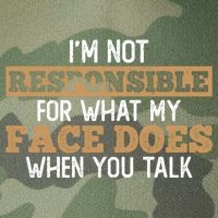 I'm Not Responsible For What My Face Does When You Talk Meaningful Gift Legacy Tie Dye Trucker Hat