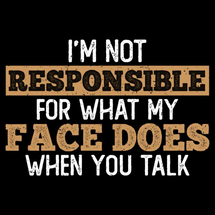 I'm Not Responsible For What My Face Does When You Talk Meaningful Gift 7-Panel Snapback Hat