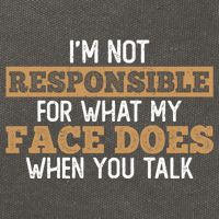 I'm Not Responsible For What My Face Does When You Talk Meaningful Gift Cotton Canvas Backpack