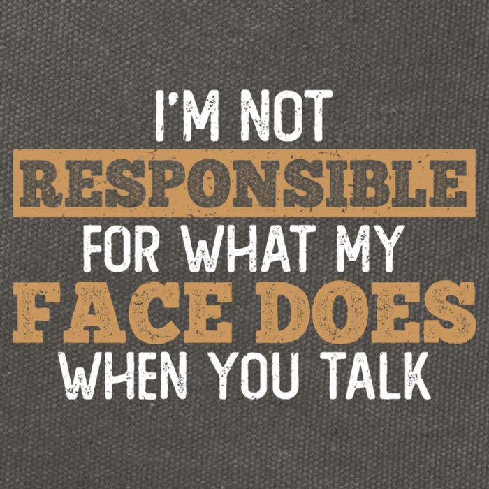 I'm Not Responsible For What My Face Does When You Talk Meaningful Gift Cotton Canvas Backpack