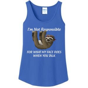 I'm Not Responsible For What My Face Does When You Talk Gift Ladies Essential Tank