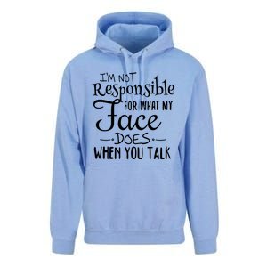 I'm Not Responsible For What My Face Does When You Talk Gift Unisex Surf Hoodie