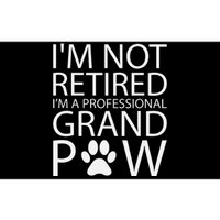 I’m Not Retired I’m A Professional Grand Paw Fathers Day Bumper Sticker