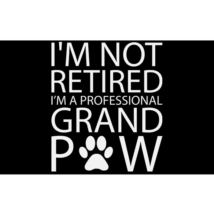 I’m Not Retired I’m A Professional Grand Paw Fathers Day Bumper Sticker