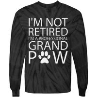 I’m Not Retired I’m A Professional Grand Paw Fathers Day Tie-Dye Long Sleeve Shirt