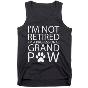 I’m Not Retired I’m A Professional Grand Paw Fathers Day Tank Top