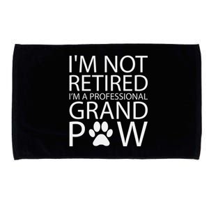 I’m Not Retired I’m A Professional Grand Paw Fathers Day Microfiber Hand Towel