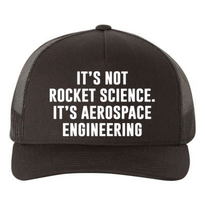 It's Not Rocket Science It's Aerospace Engineering Yupoong Adult 5-Panel Trucker Hat