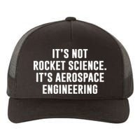 It's Not Rocket Science It's Aerospace Engineering Yupoong Adult 5-Panel Trucker Hat