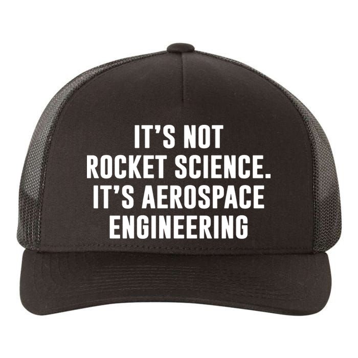 It's Not Rocket Science It's Aerospace Engineering Yupoong Adult 5-Panel Trucker Hat
