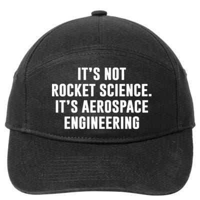It's Not Rocket Science It's Aerospace Engineering 7-Panel Snapback Hat