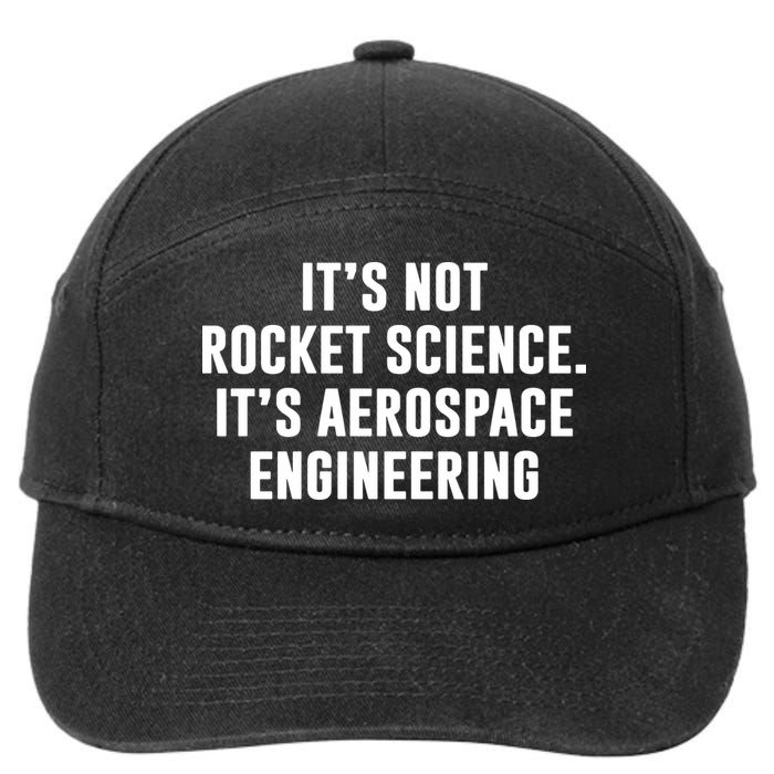 It's Not Rocket Science It's Aerospace Engineering 7-Panel Snapback Hat