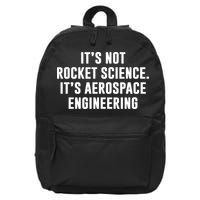 It's Not Rocket Science It's Aerospace Engineering 16 in Basic Backpack