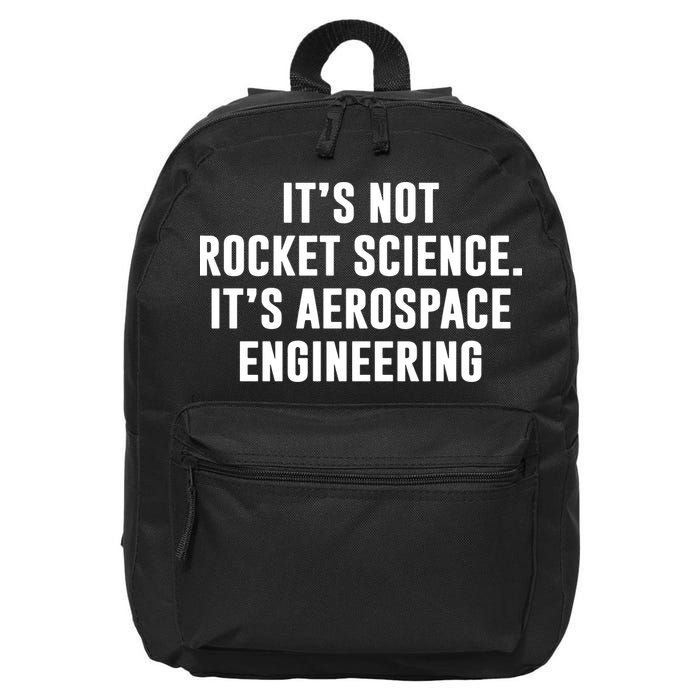 It's Not Rocket Science It's Aerospace Engineering 16 in Basic Backpack