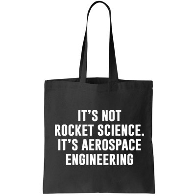 It's Not Rocket Science It's Aerospace Engineering Bag