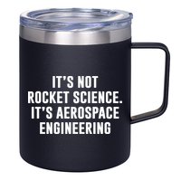 It's Not Rocket Science It's Aerospace Engineering 12oz Stainless Steel Coffee Mug