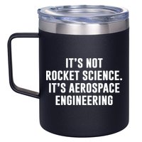 It's Not Rocket Science It's Aerospace Engineering 12oz Stainless Steel Coffee Mug