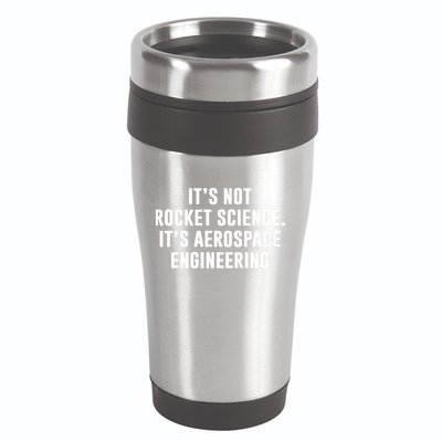 It's Not Rocket Science It's Aerospace Engineering 16oz Travel Tumbler