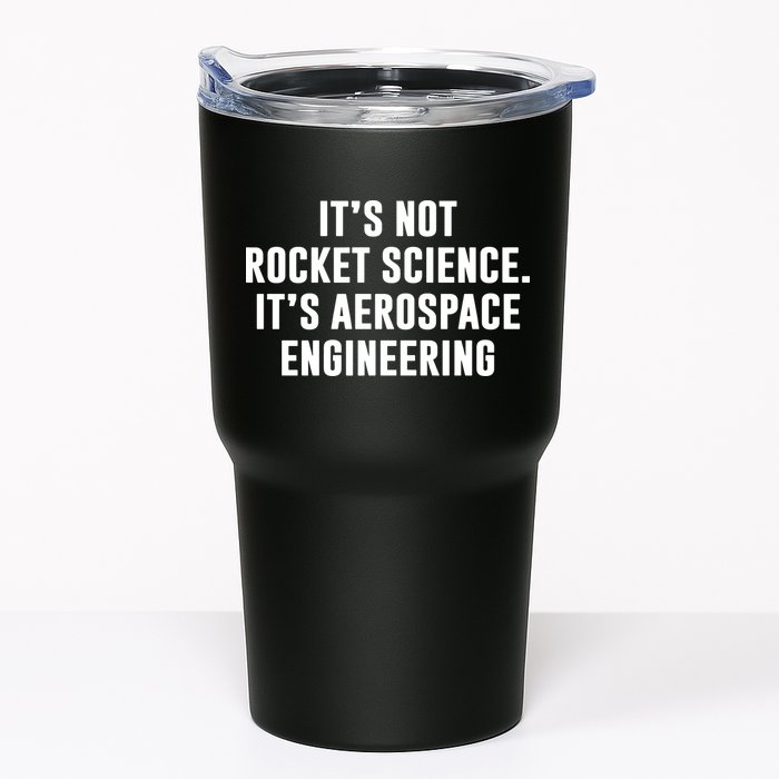 It's Not Rocket Science It's Aerospace Engineering Tumbler