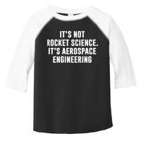 It's Not Rocket Science It's Aerospace Engineering Toddler Fine Jersey T-Shirt