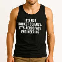 It's Not Rocket Science It's Aerospace Engineering Tank Top