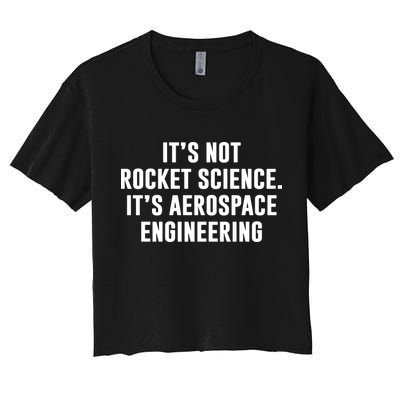 It's Not Rocket Science It's Aerospace Engineering Crop Top