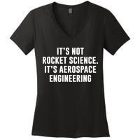 It's Not Rocket Science It's Aerospace Engineering Women's V-Neck T-Shirt