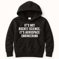 It's Not Rocket Science It's Aerospace Engineering Kids Hoodie