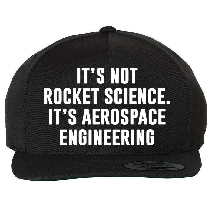 It's Not Rocket Science It's Aerospace Engineering Wool Snapback Cap