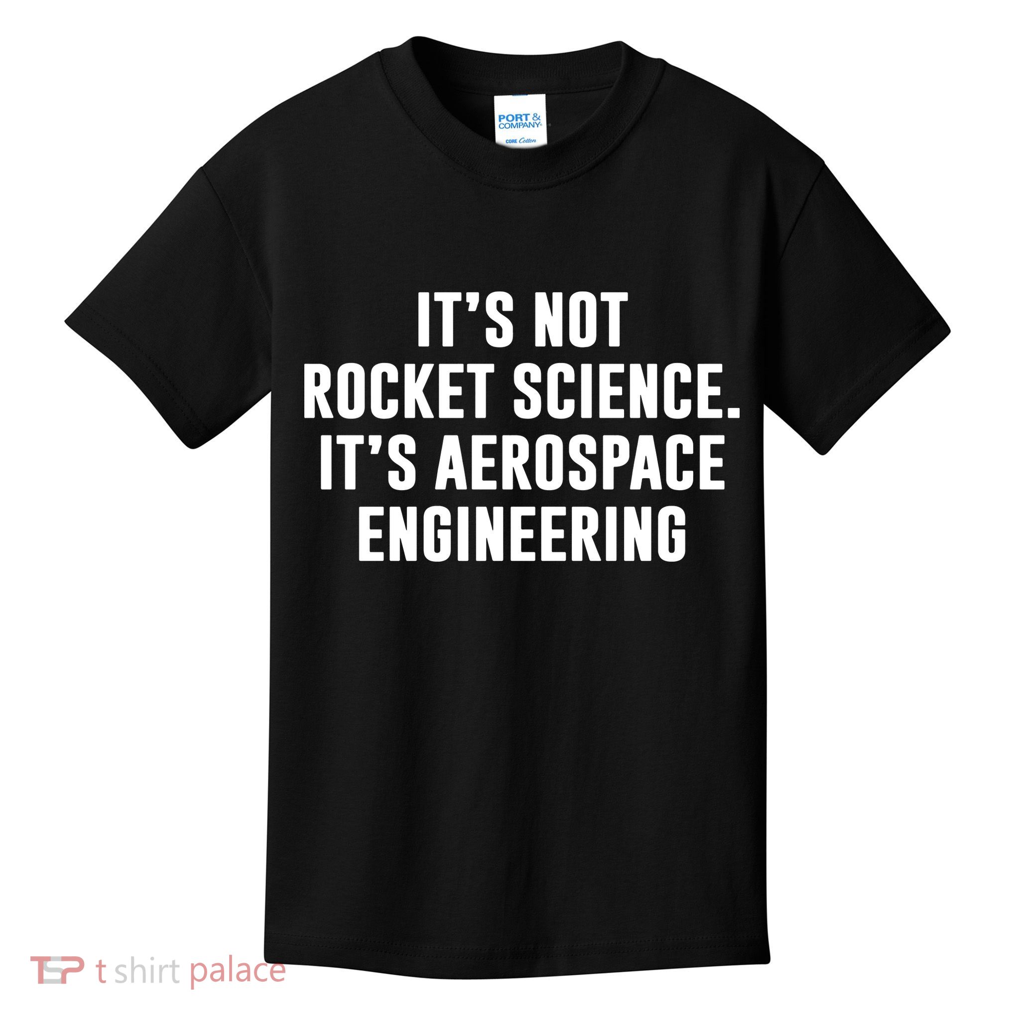 It's Not Rocket Science It's Aerospace Engineering Kids T-Shirt
