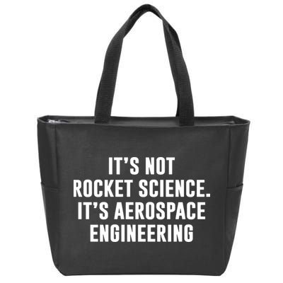 It's Not Rocket Science It's Aerospace Engineering Zip Tote Bag
