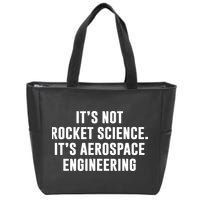 It's Not Rocket Science It's Aerospace Engineering Zip Tote Bag