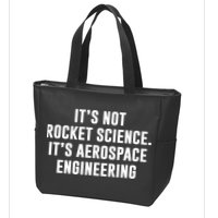 It's Not Rocket Science It's Aerospace Engineering Zip Tote Bag