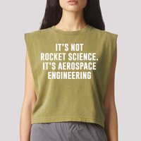 It's Not Rocket Science It's Aerospace Engineering Garment-Dyed Women's Muscle Tee