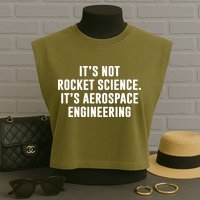 It's Not Rocket Science It's Aerospace Engineering Garment-Dyed Women's Muscle Tee