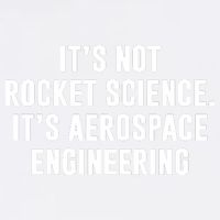 It's Not Rocket Science It's Aerospace Engineering Garment-Dyed Sweatshirt