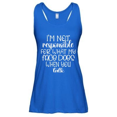 I'm Not Responsible For What My Face Does When You Talk Gift Ladies Essential Flowy Tank