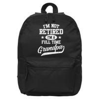 I'm Not Retired I'm A Full Time Grandpa Father's Day 16 in Basic Backpack