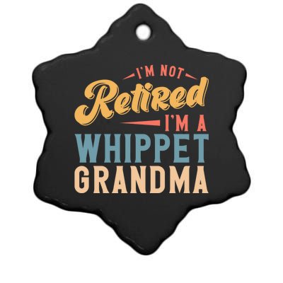 Im Not Retired Im A Whippet Grandma Cute Gift Ceramic Star Ornament