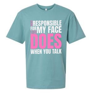 I'm Not Responsible For What My Face Does When You Talk Gift Sueded Cloud Jersey T-Shirt