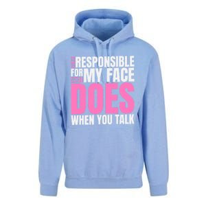 I'm Not Responsible For What My Face Does When You Talk Gift Unisex Surf Hoodie