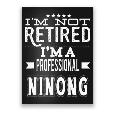 IM Not Retired IM A Professional Ninong Filipino Godfather Poster