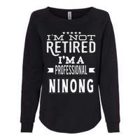 IM Not Retired IM A Professional Ninong Filipino Godfather Womens California Wash Sweatshirt