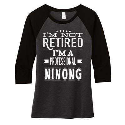 IM Not Retired IM A Professional Ninong Filipino Godfather Women's Tri-Blend 3/4-Sleeve Raglan Shirt