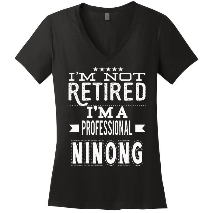 IM Not Retired IM A Professional Ninong Filipino Godfather Women's V-Neck T-Shirt