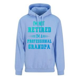 Im Not Retired Im Professional Fathers Day Retired Grandpa Gift Unisex Surf Hoodie