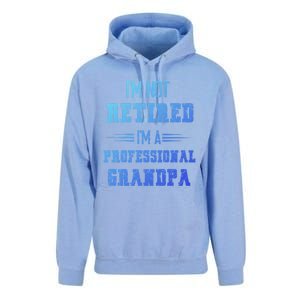 Im Not Retired Im Professional Fathers Day Retired Grandpa Gift Unisex Surf Hoodie